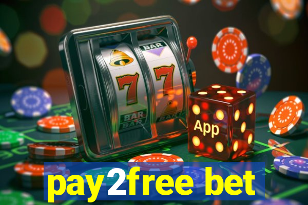 pay2free bet